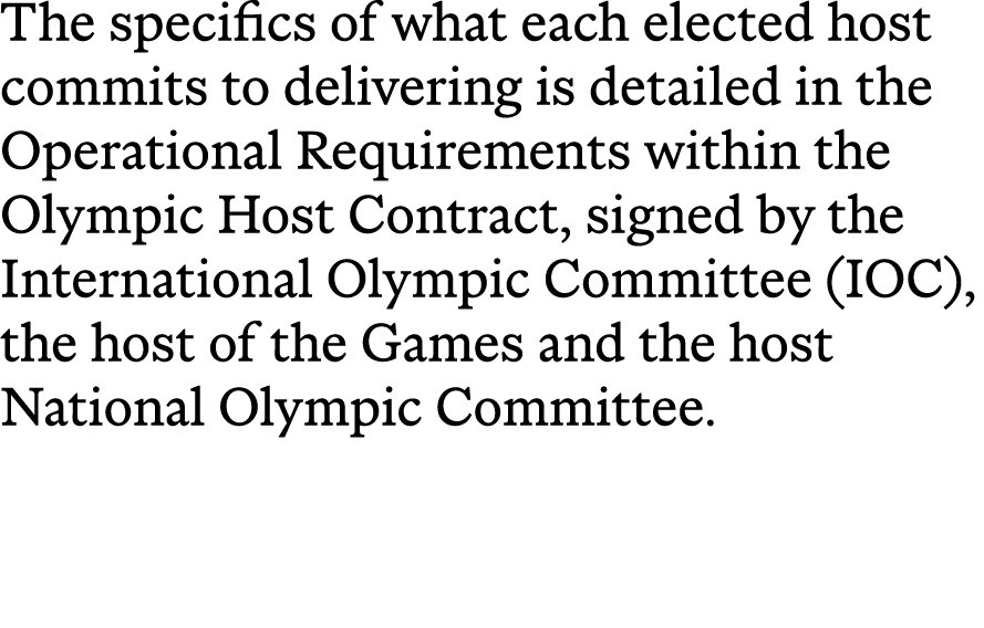 The specifics of what each elected host commits to delivering is detailed in the Operational Requirements within the ...