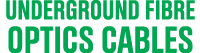 underground fibre optics cables