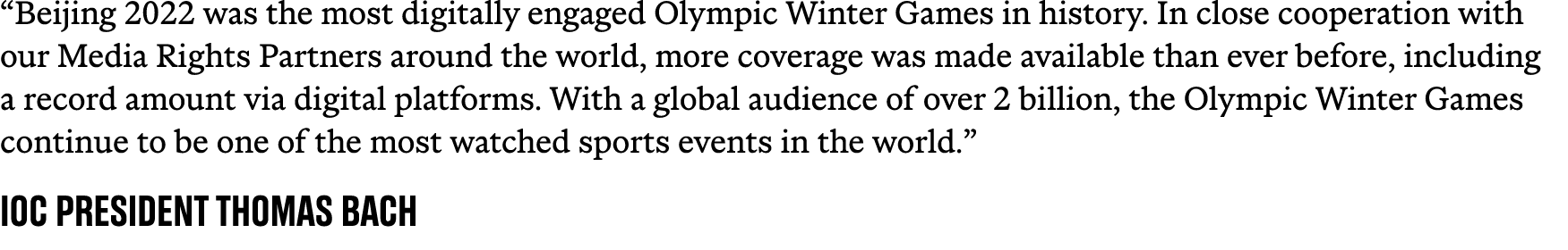 “Beijing 2022 was the most digitally engaged Olympic Winter Games in history. In close cooperation with our Media Rig...