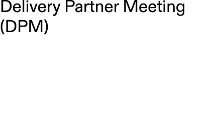 Delivery Partner Meeting (DPM) 