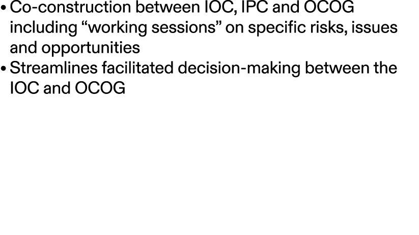 • Co construction between IOC, IPC and OCOG including “working sessions” on specific risks, issues and opportunities ...