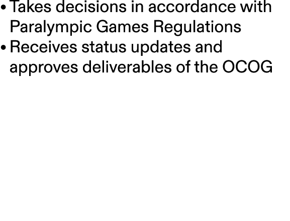 • Takes decisions in accordance with Paralympic Games Regulations • Receives status updates and approves deliverables...