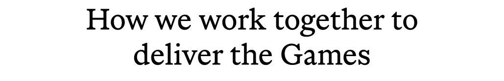 How we work together to deliver the Games