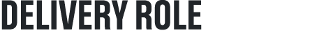 DELIVERY ROLE