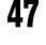 47