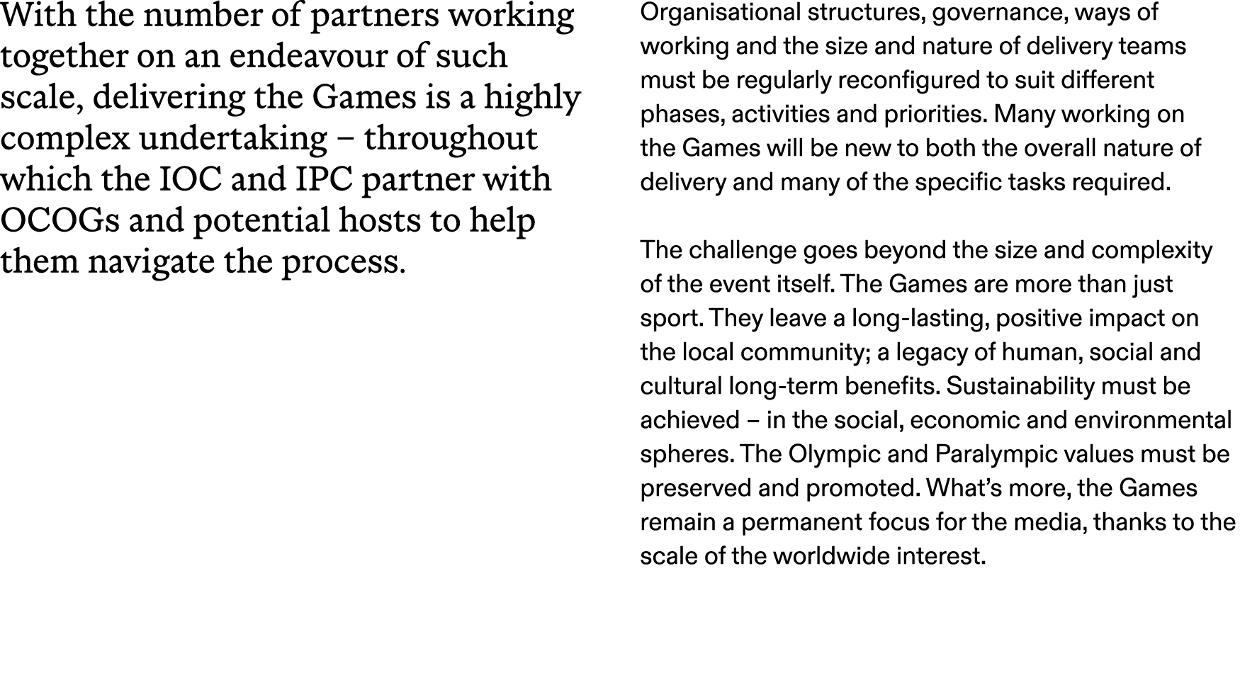 With the number of partners working together on an endeavour of such scale, delivering the Games is a highly complex ...